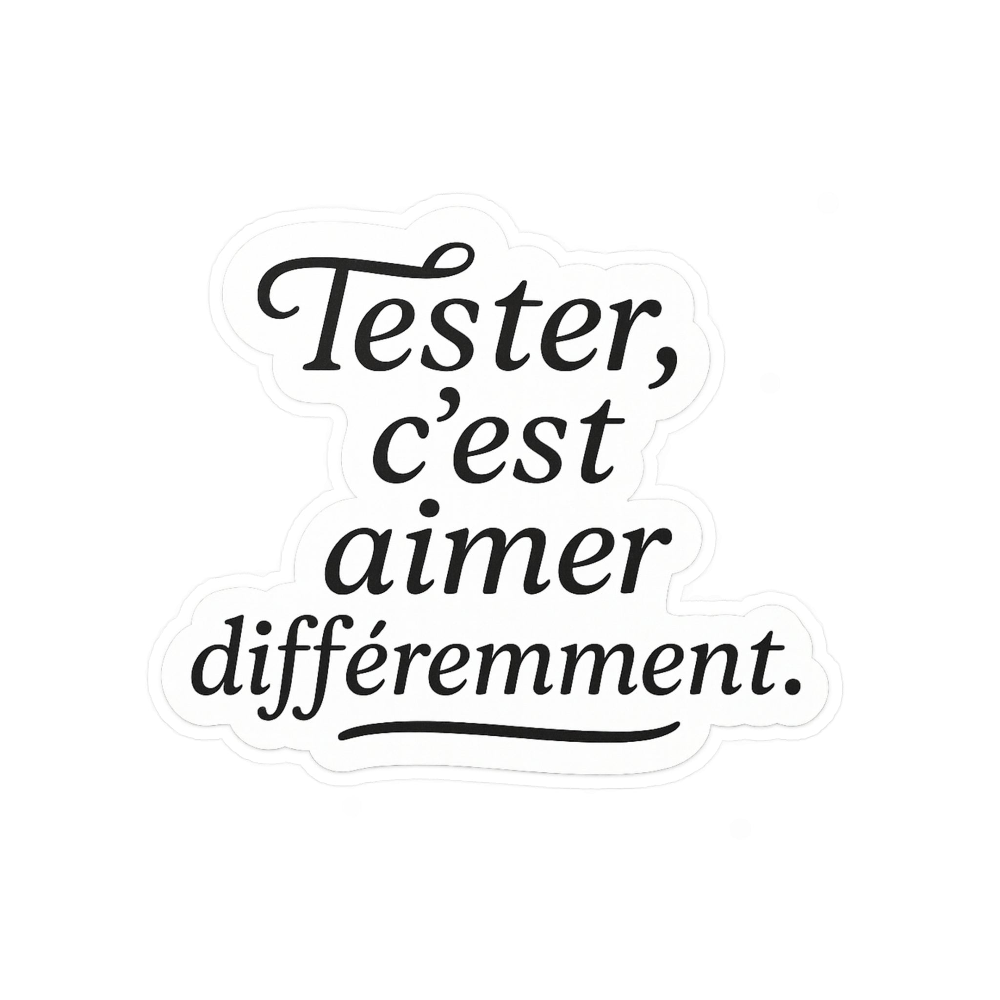 tester c'est aimer différement