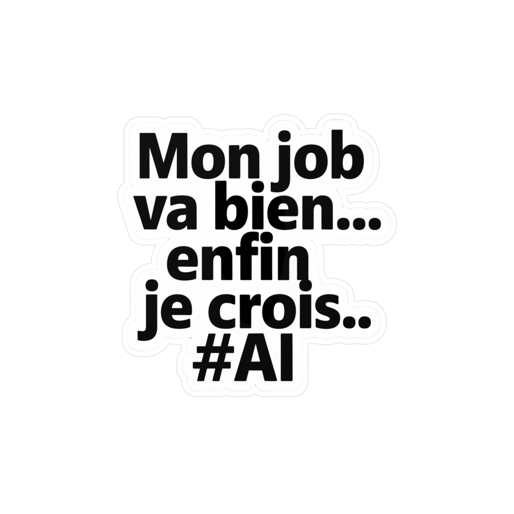 Mon job va bien... enfin je crois. #AI