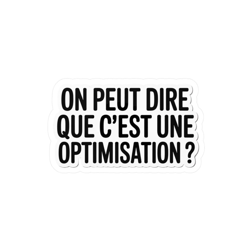 On peut dire que c’est une optimisation ?