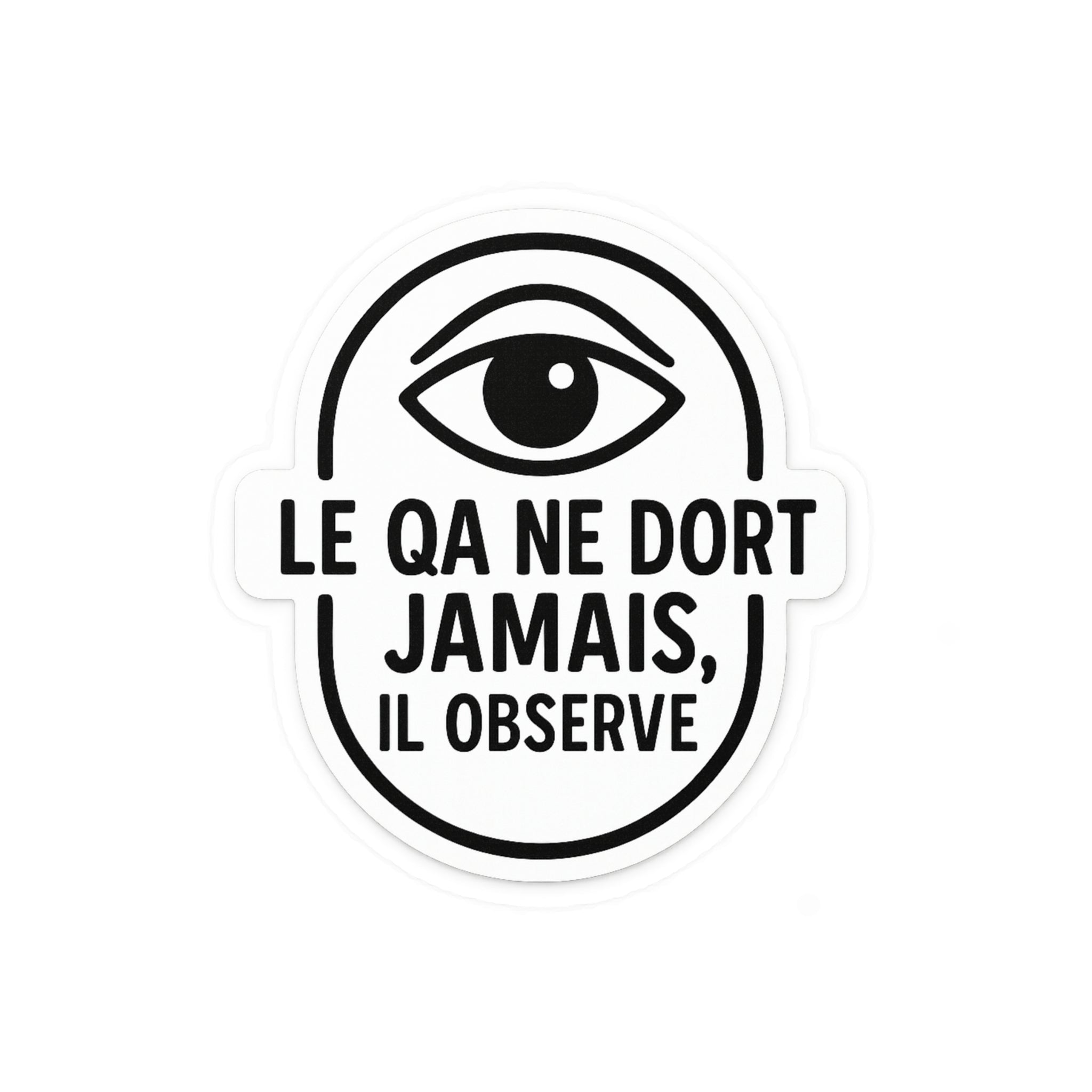 le QA ne dort jamais, il observe