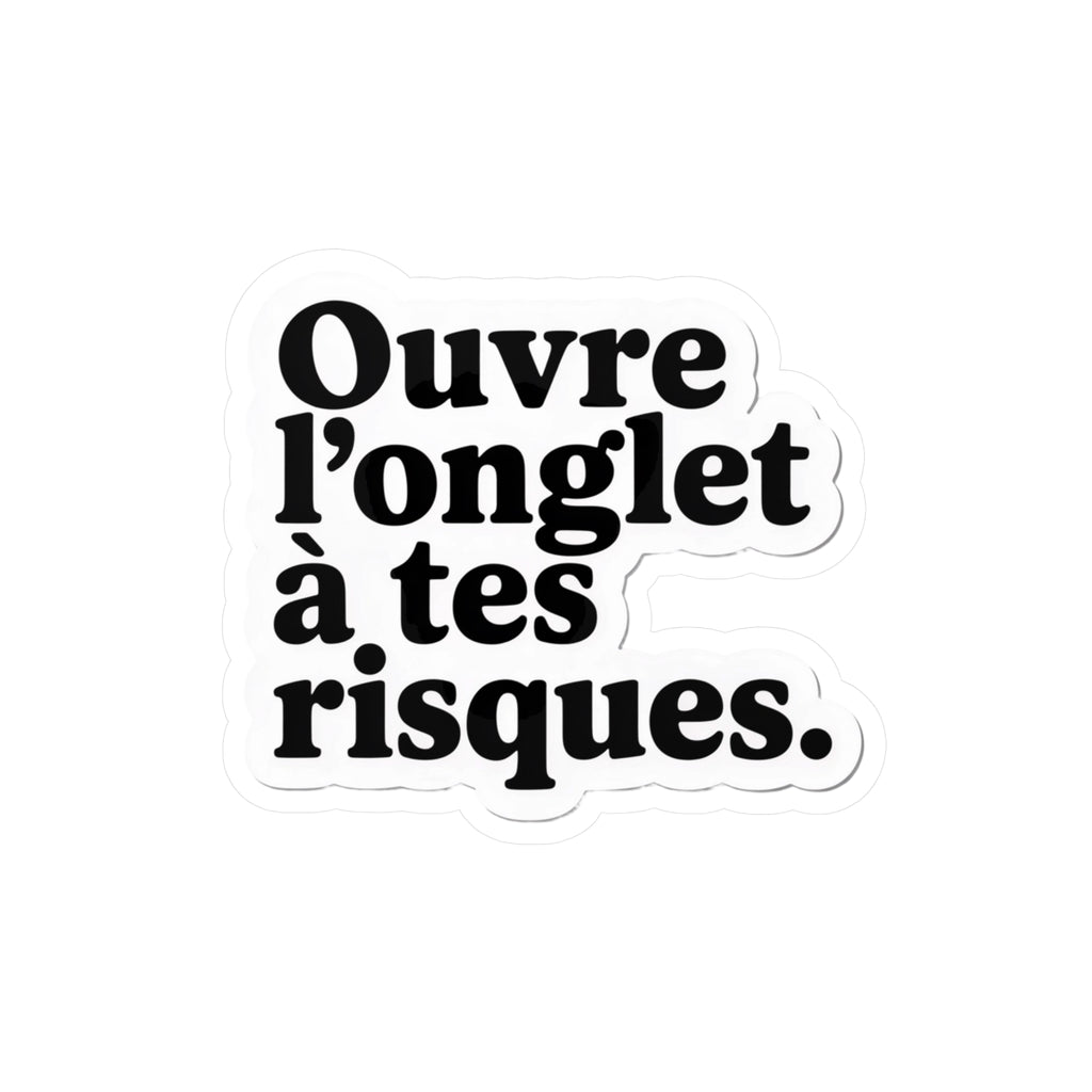 Ouvre l’onglet à tes risques.