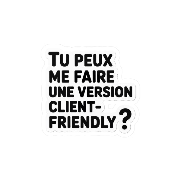 Tu peux me faire une version client-friendly ?
