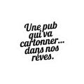 Une pub qui va cartonner... dans nos rêves.