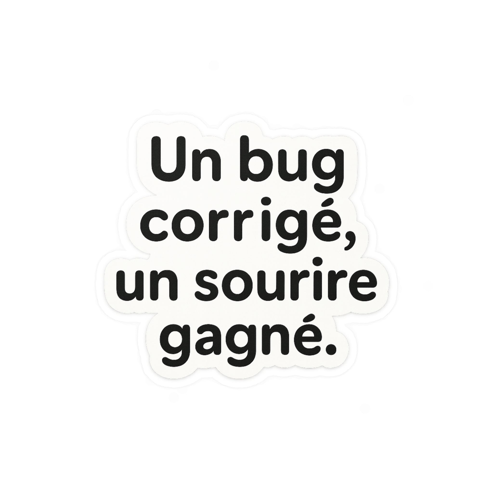 Un bug corrigé, un sourire gagné