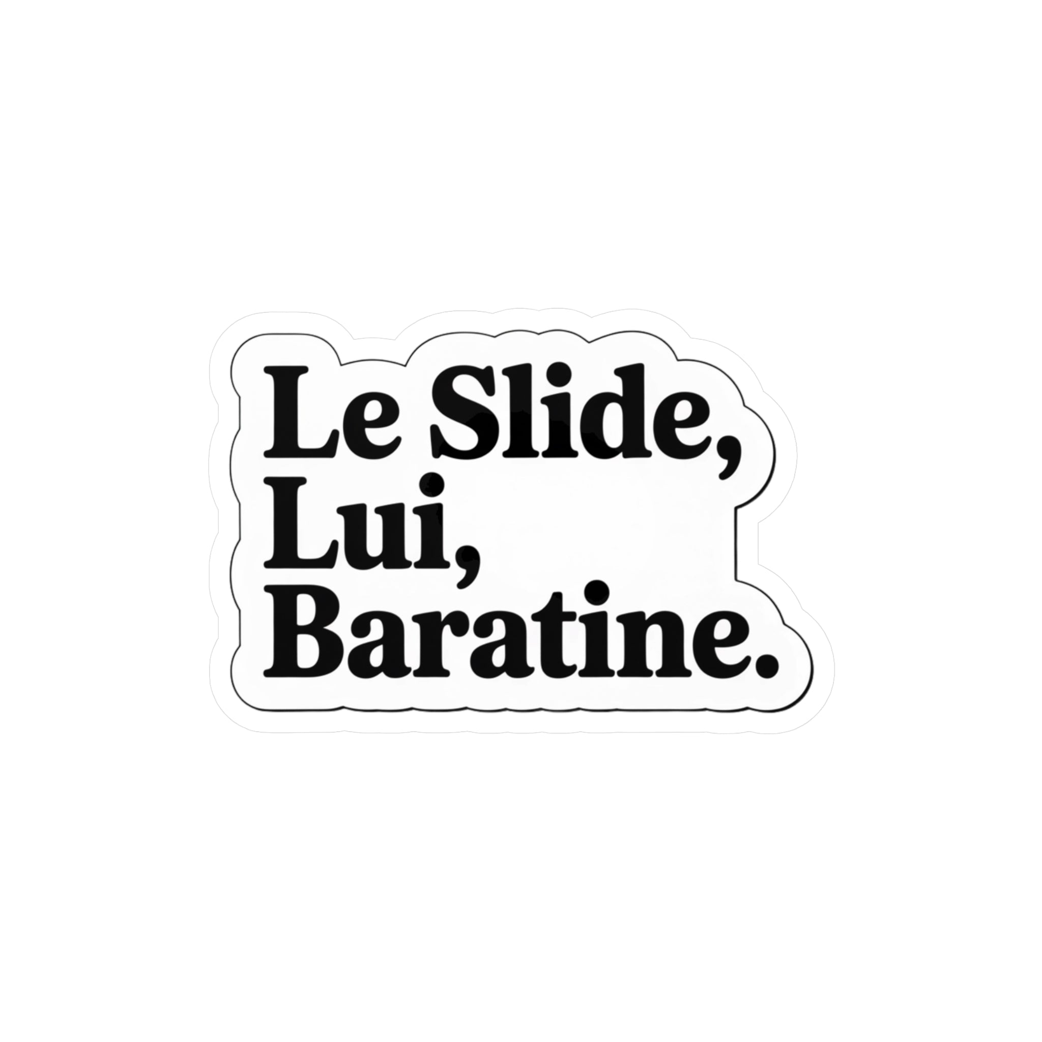 Le slide, lui, baratine.