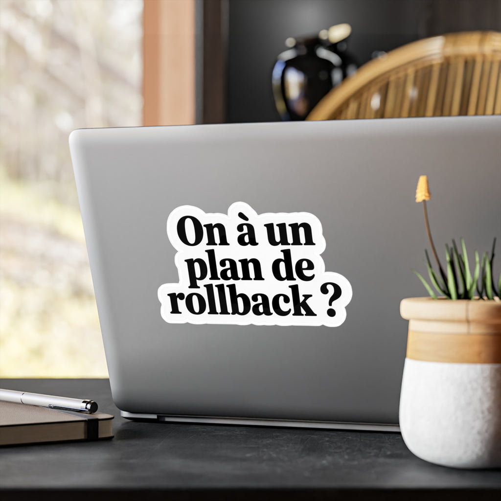 On a un plan de rollback ?