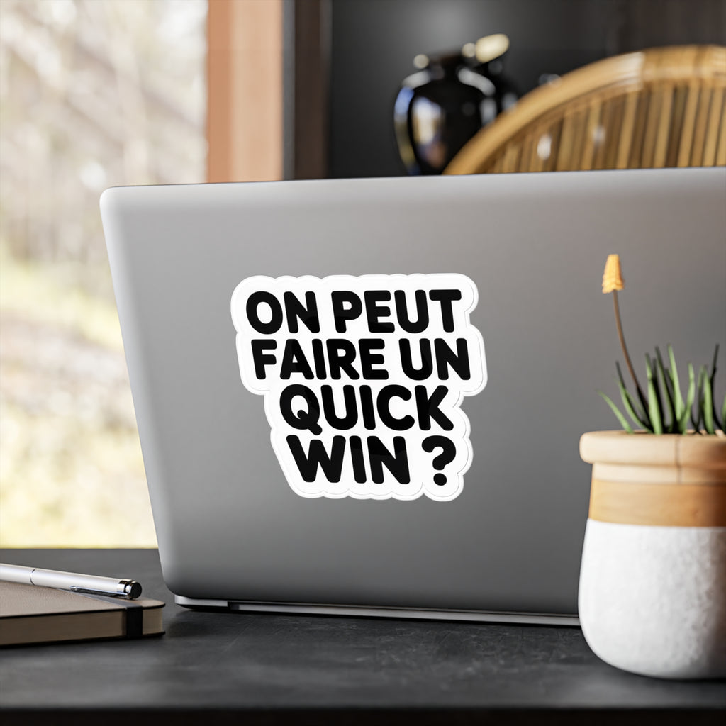 On peut faire un quick win ?