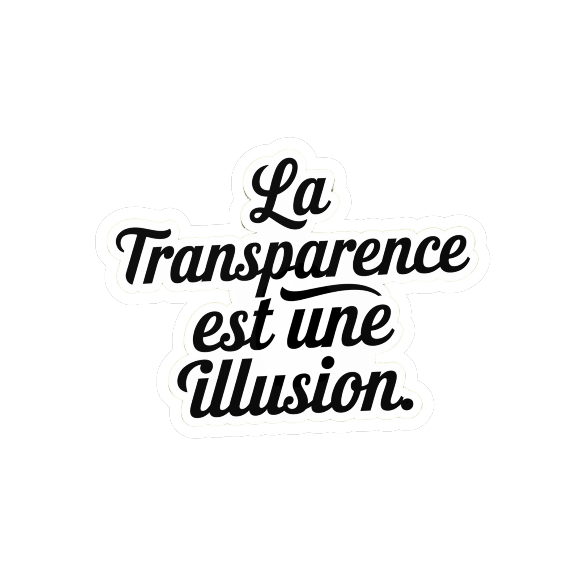 La transparence est une illusion.