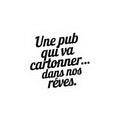 Une pub qui va cartonner... dans nos rêves.
