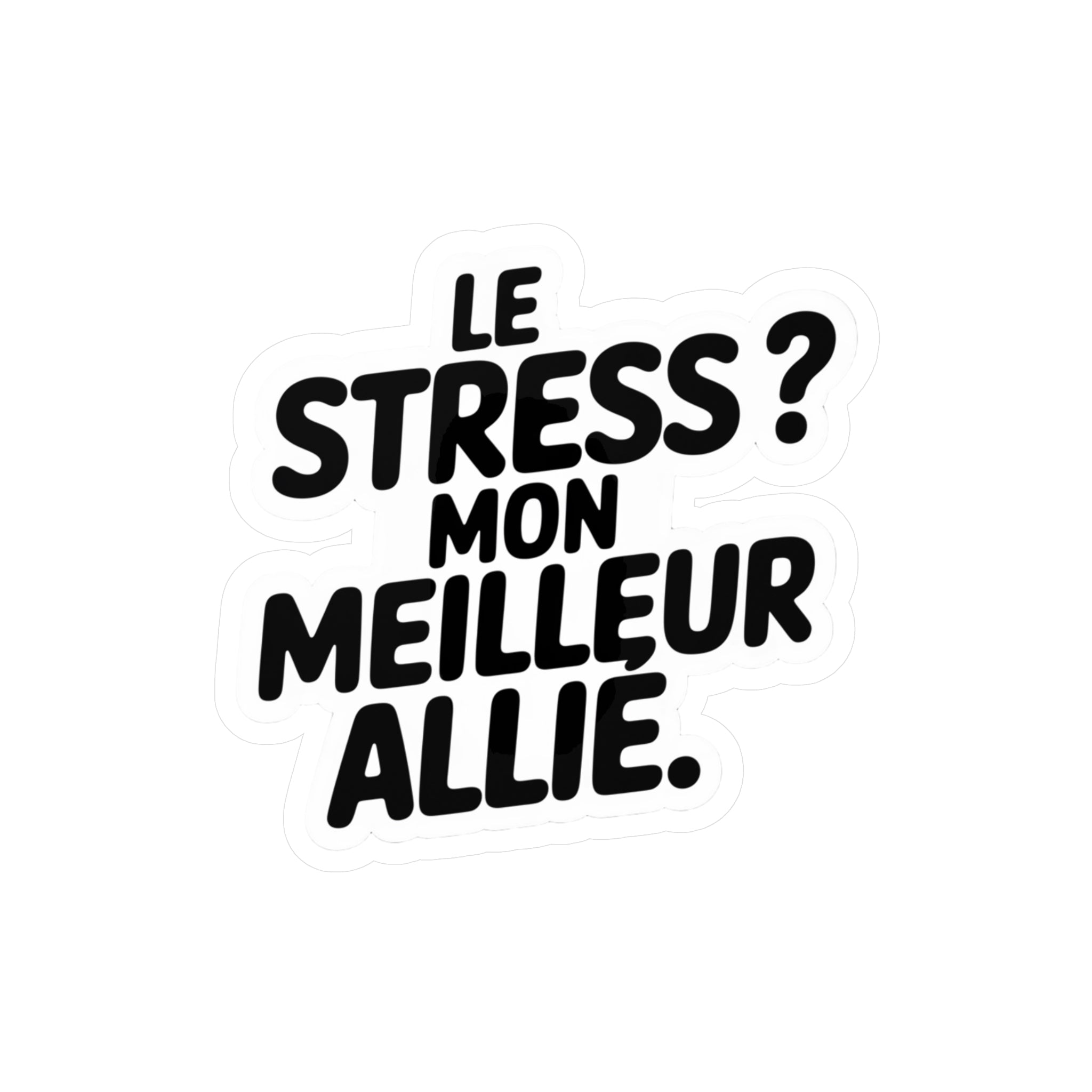 Le stress ? Mon meilleur allié.