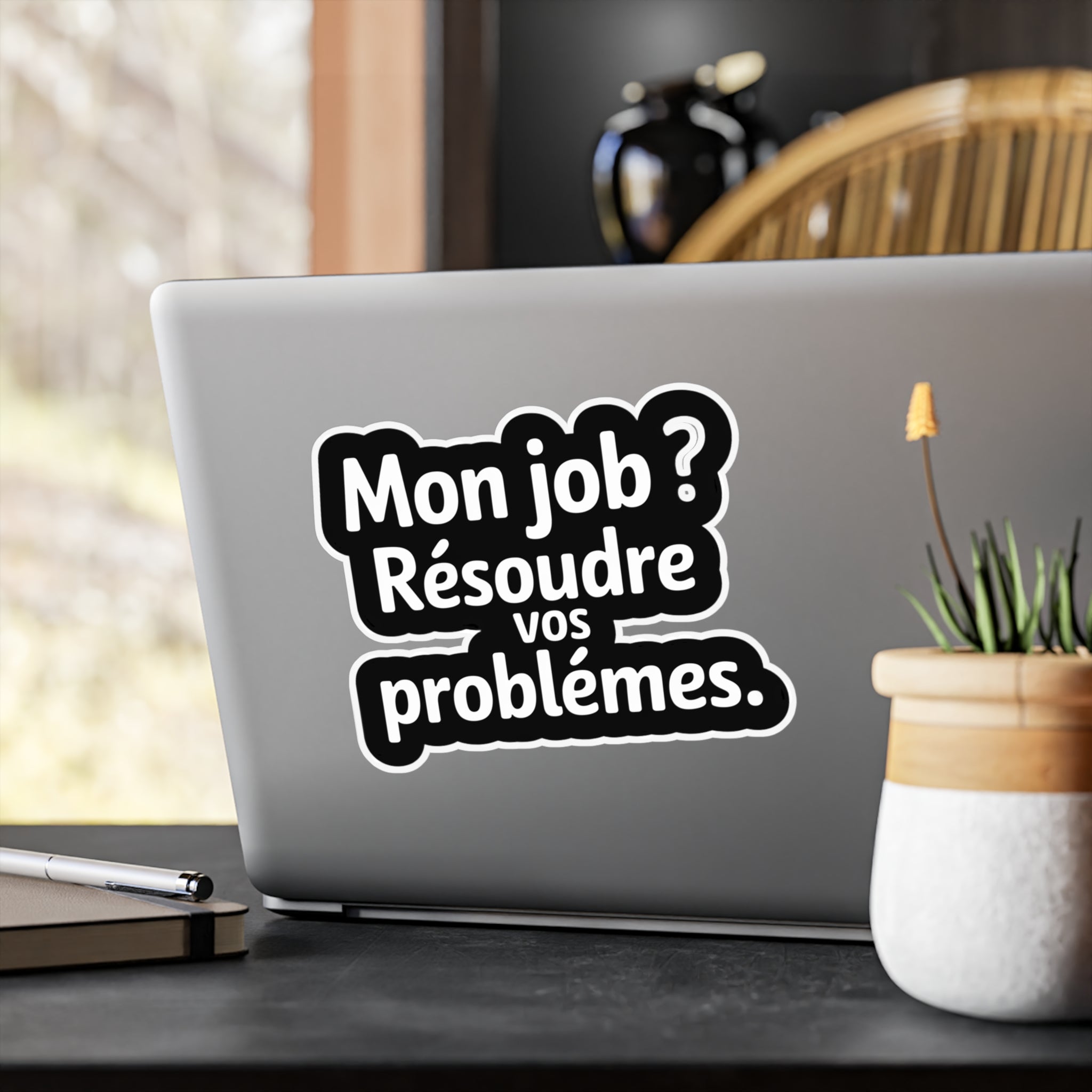 Mon job? Résoudre vos problèmes.