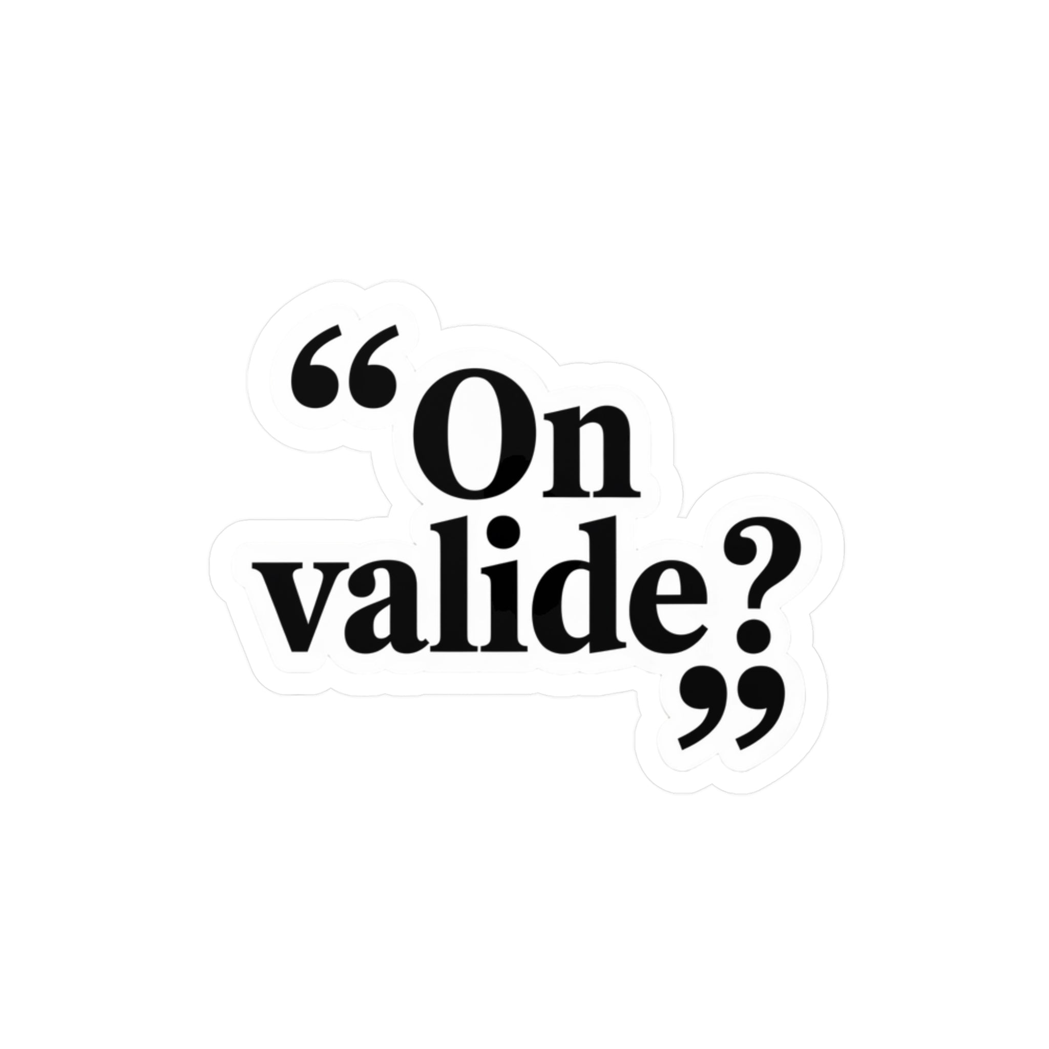 On valide ?