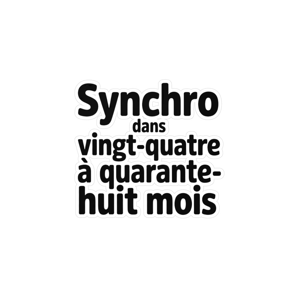 Synchro dans vingt-quatre à quarante-huit mois