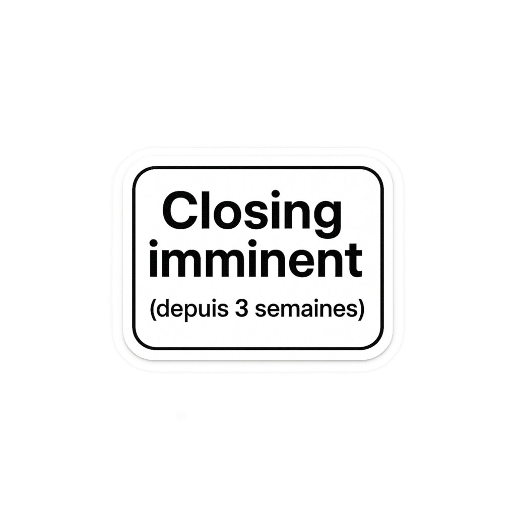 closing imminent (depuis 3semaines)