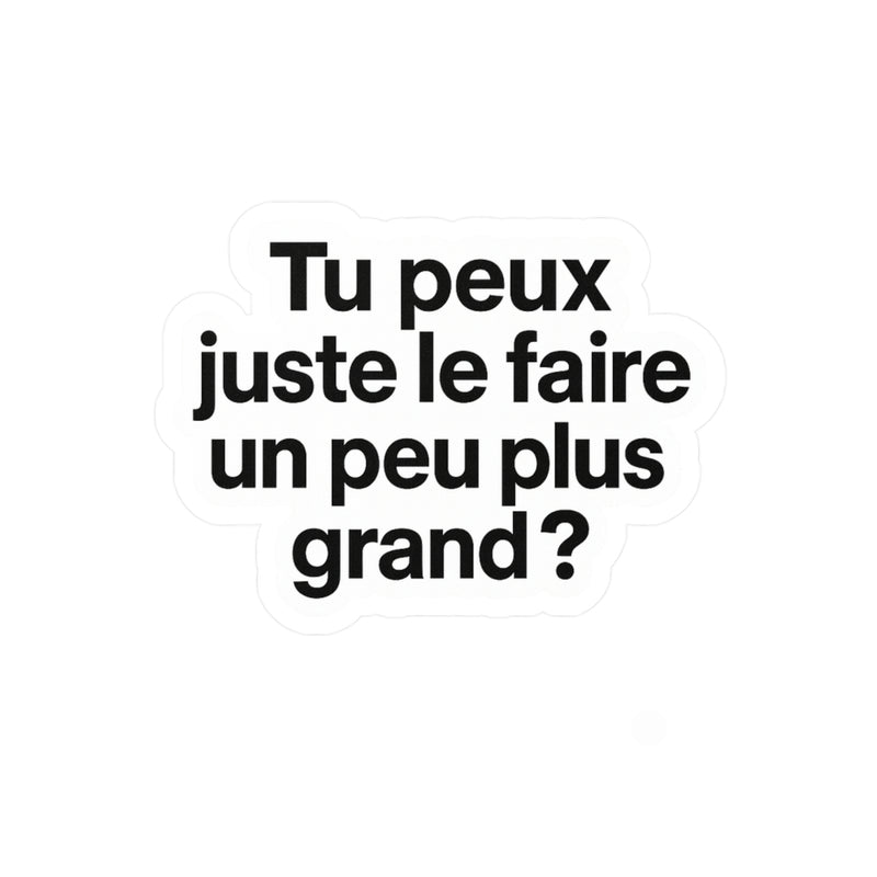 tu peux juste le faire un peu plus grand