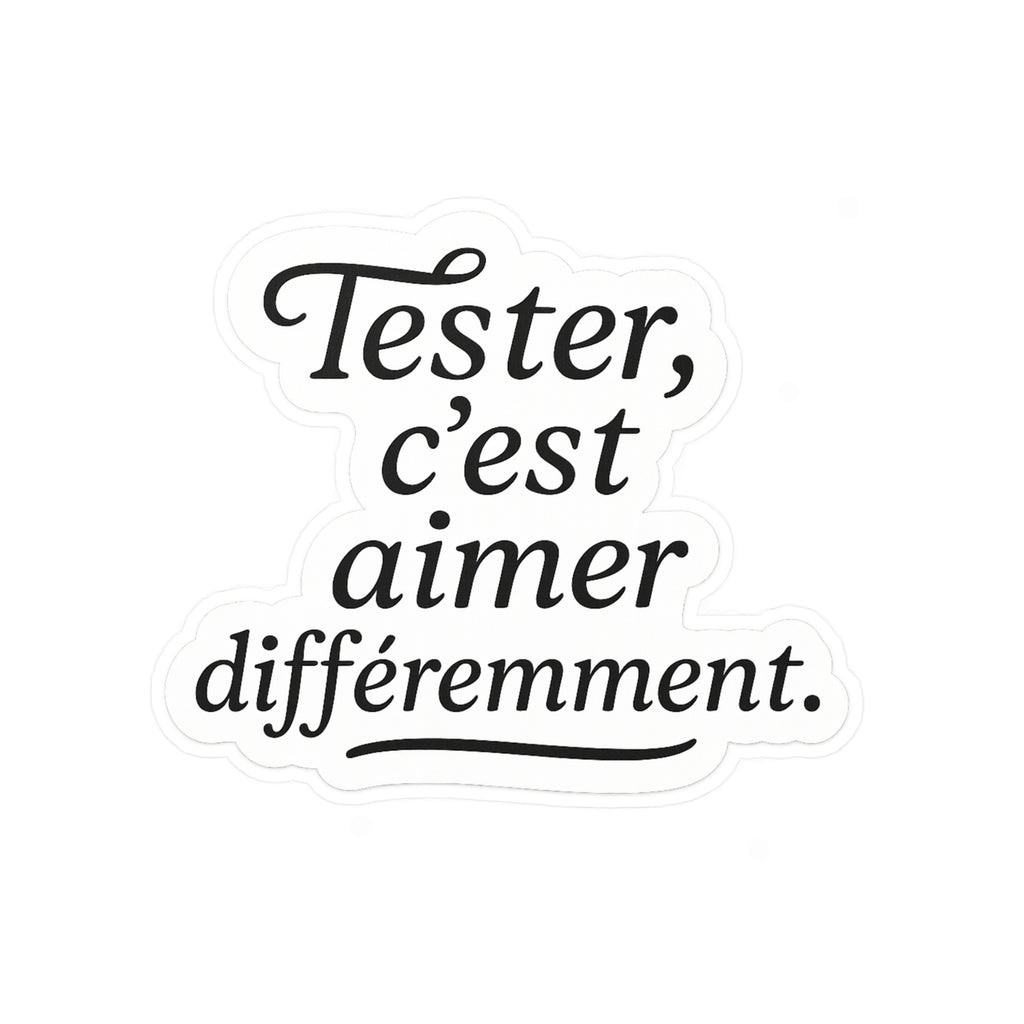 tester c'est aimer différement
