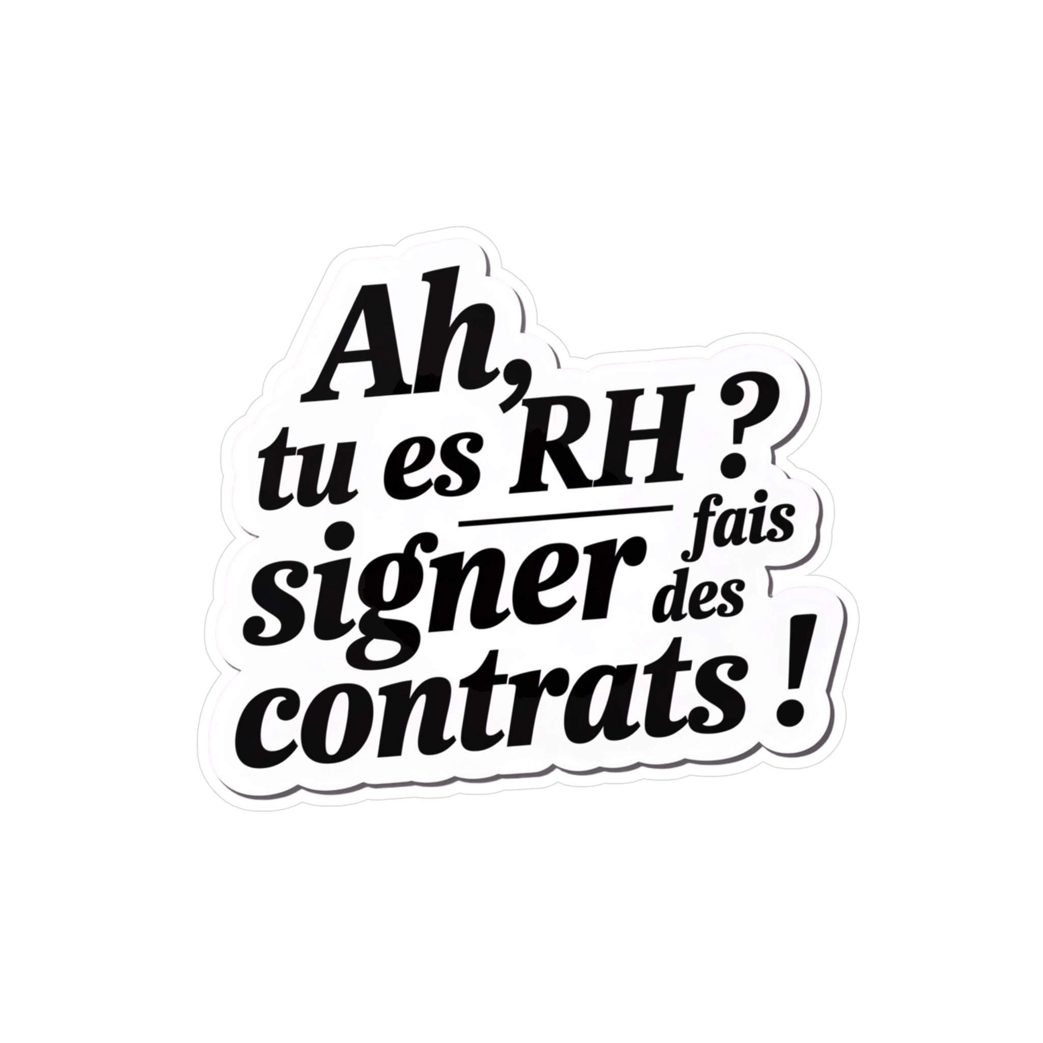 Ah, tu es RH ? Tu fais signer des contrats !