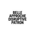 Belle approche disruptive patron
