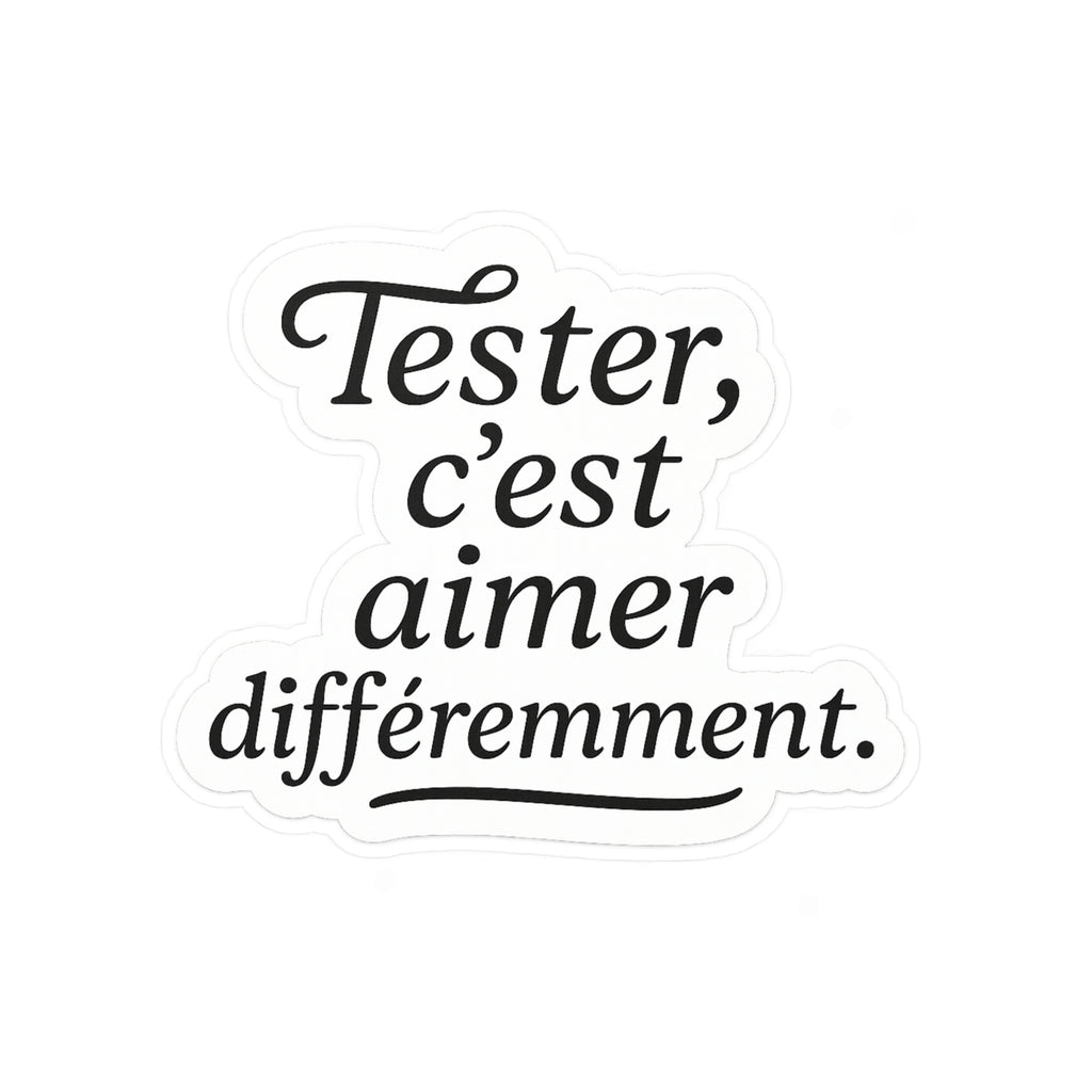 tester c'est aimer différement