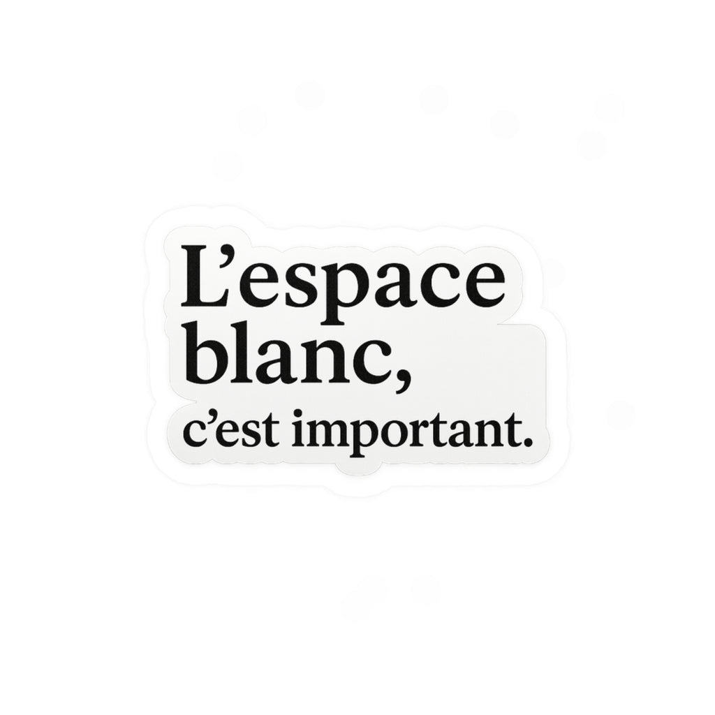l'espace blanc c'est important