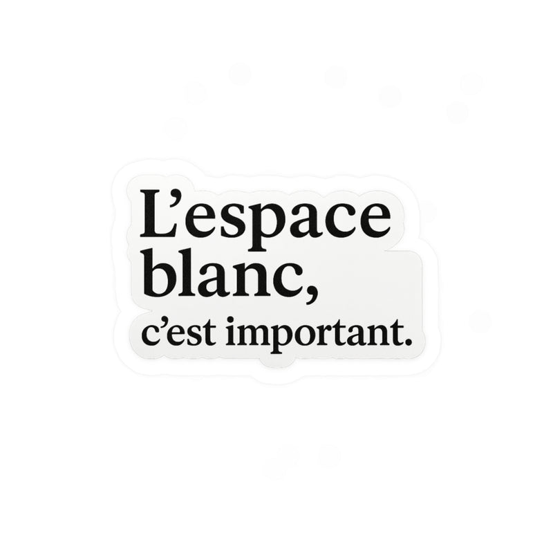 l'espace blanc c'est important