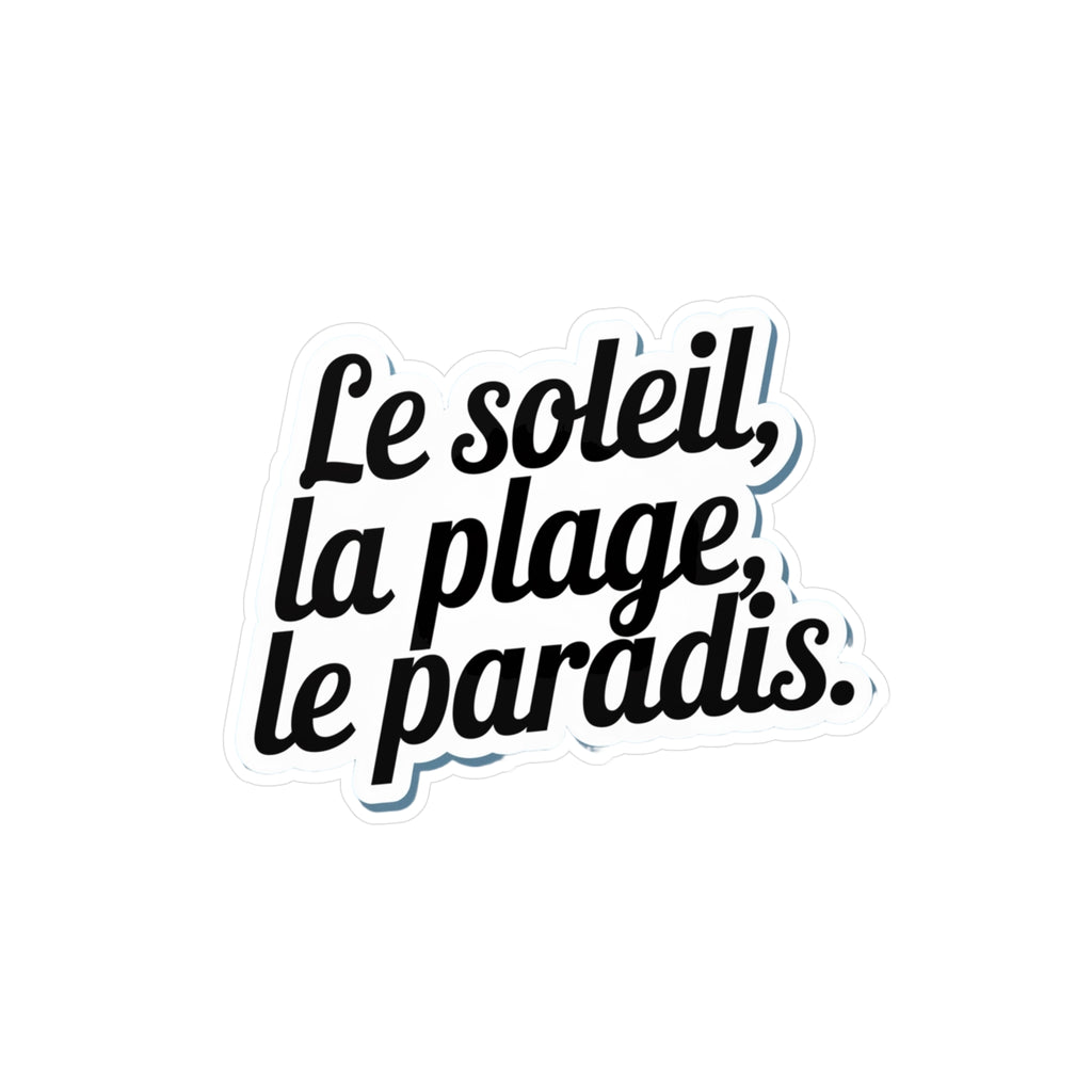 Le soleil, la plage, le paradis.