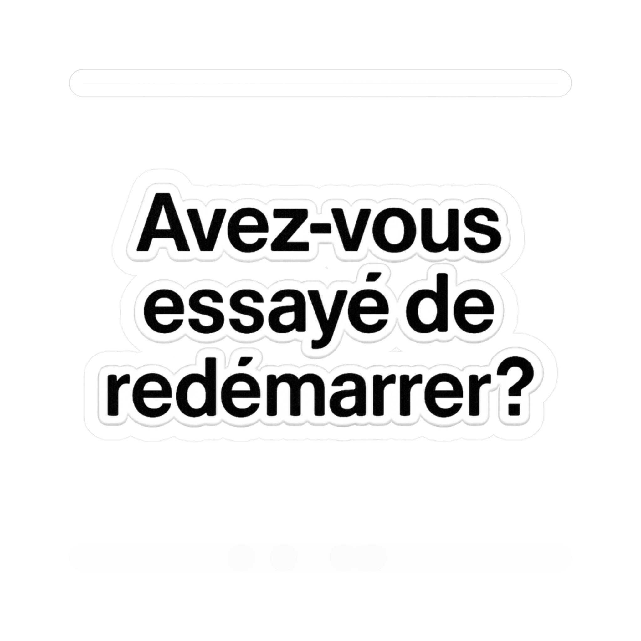Avez vous essayé de redémarrer