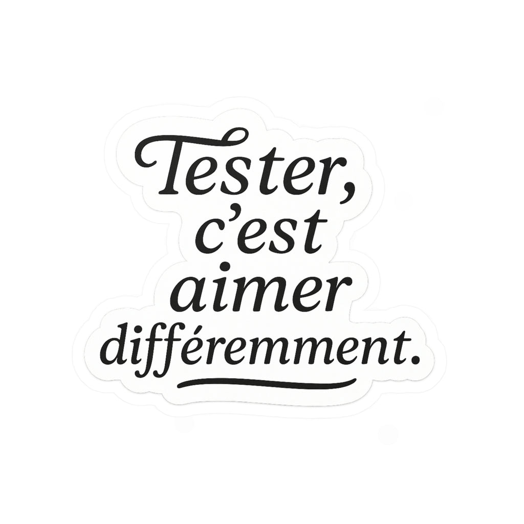 tester c'est aimer différement