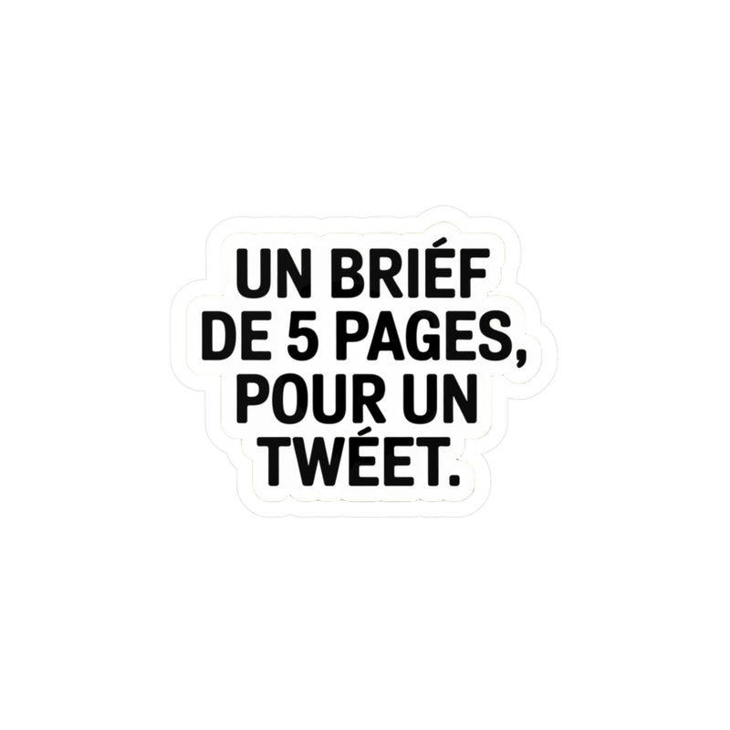 Un brief de 5 pages, pour un tweet.