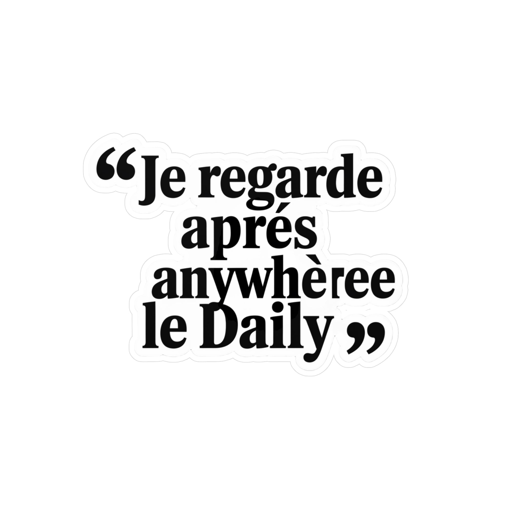 Je regarde après le daily