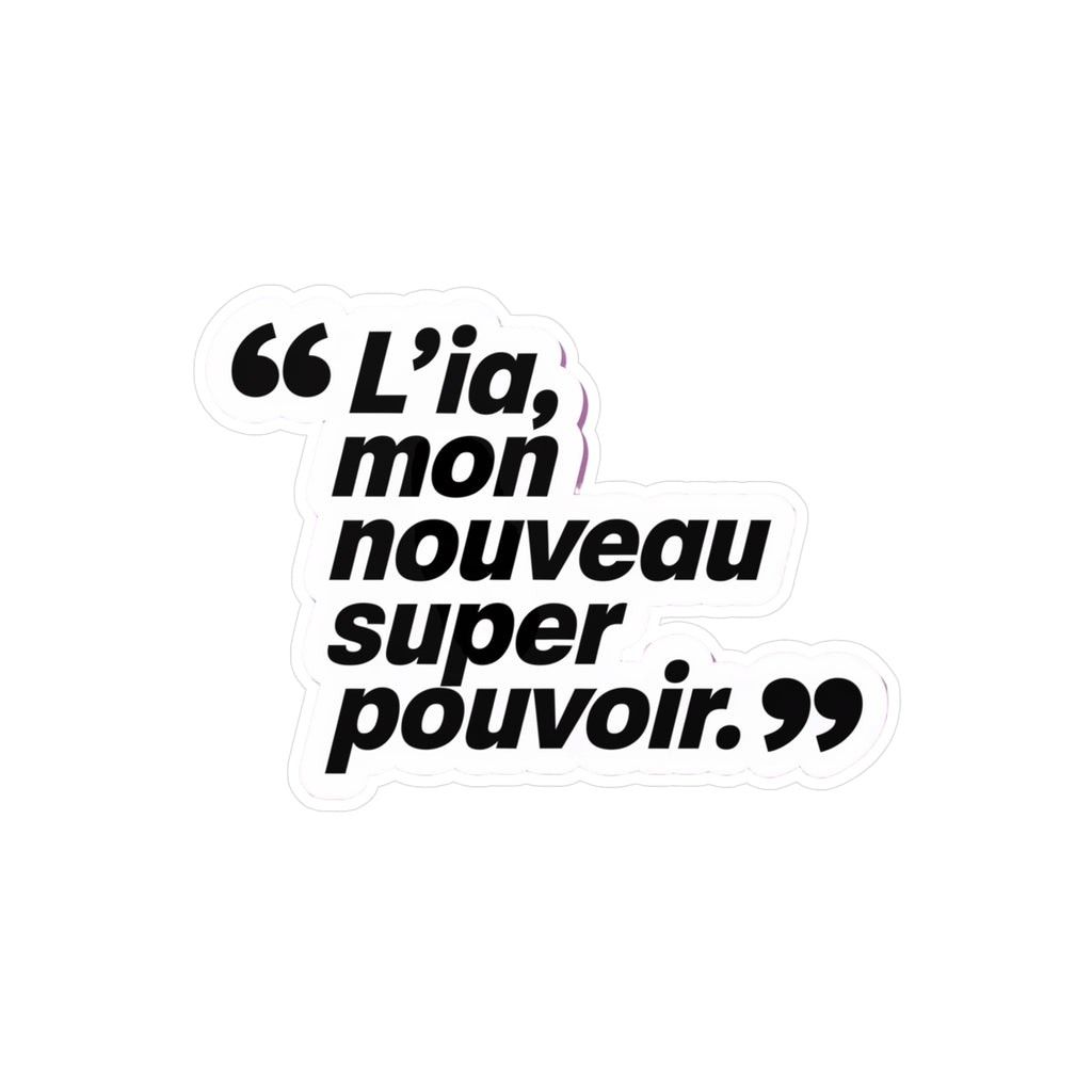 L'IA, mon nouveau super pouvoir.