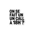 On se fait un call à 18h ?