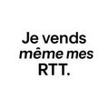 je vends meme mes RTT