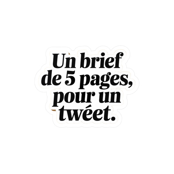 Un brief de 5 pages, pour un tweet.
