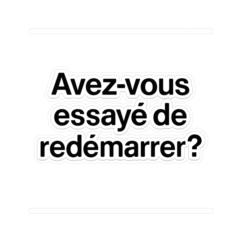 Avez vous essayé de redémarrer