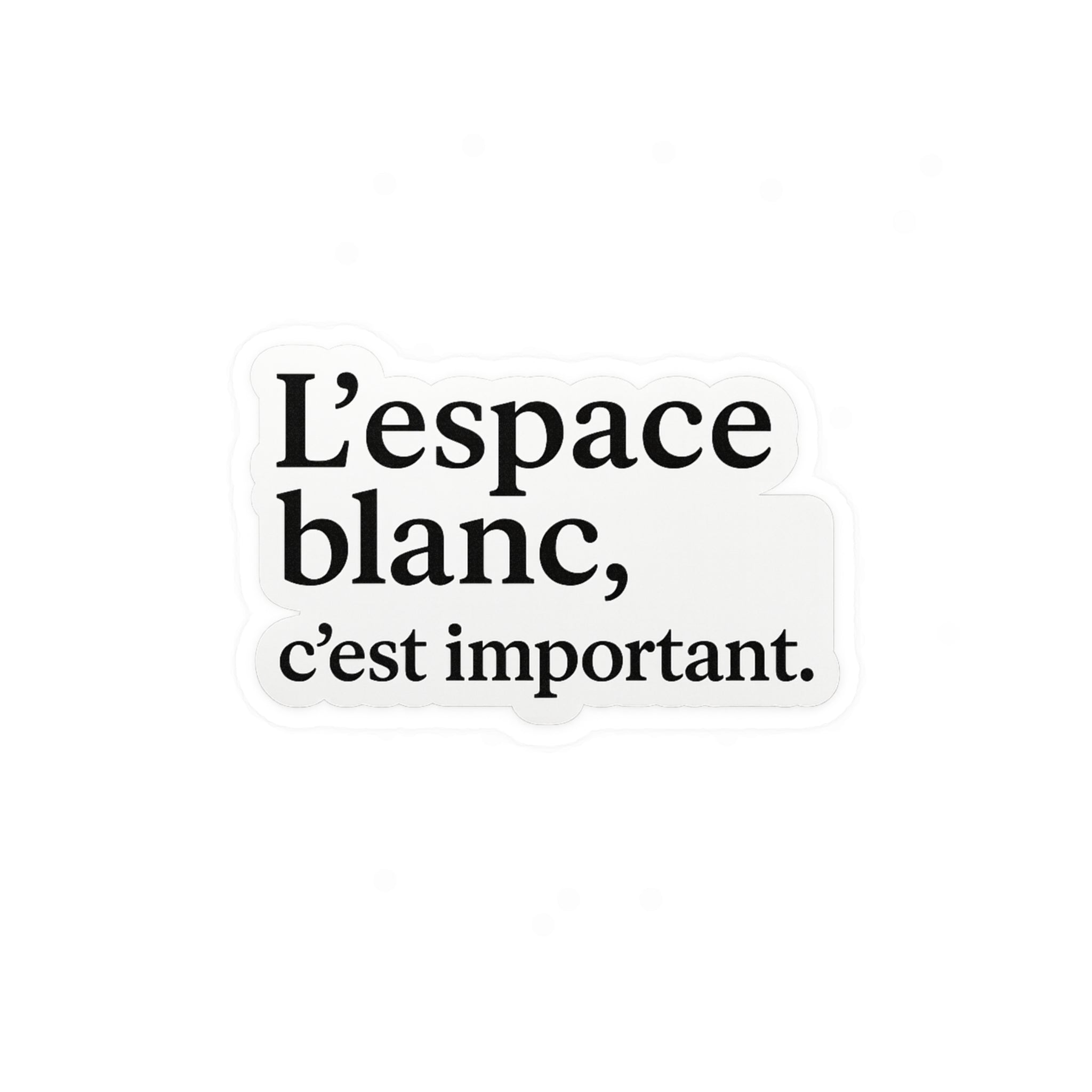 l'espace blanc c'est important