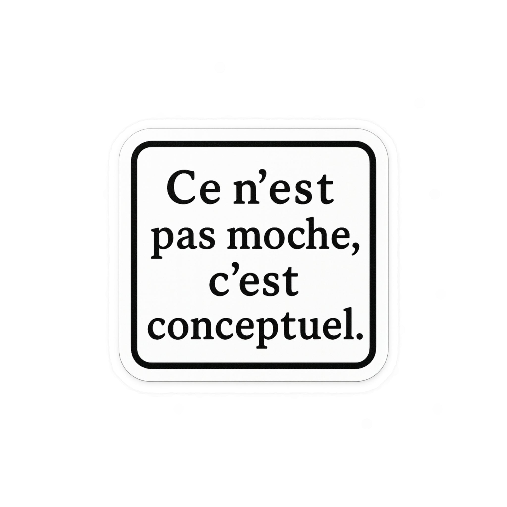 ce n'est pas moche c'est conceptuel