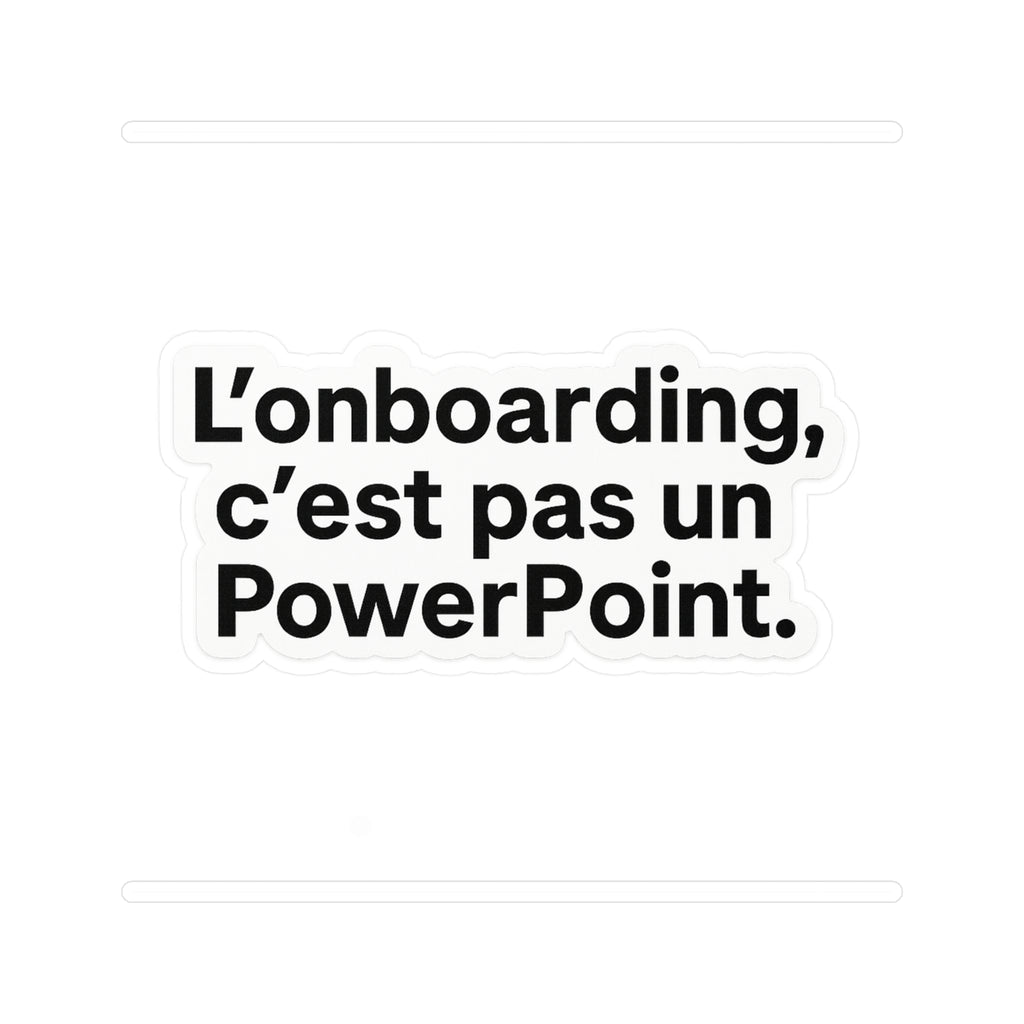 l'onboarding c'est pas un powerpoint