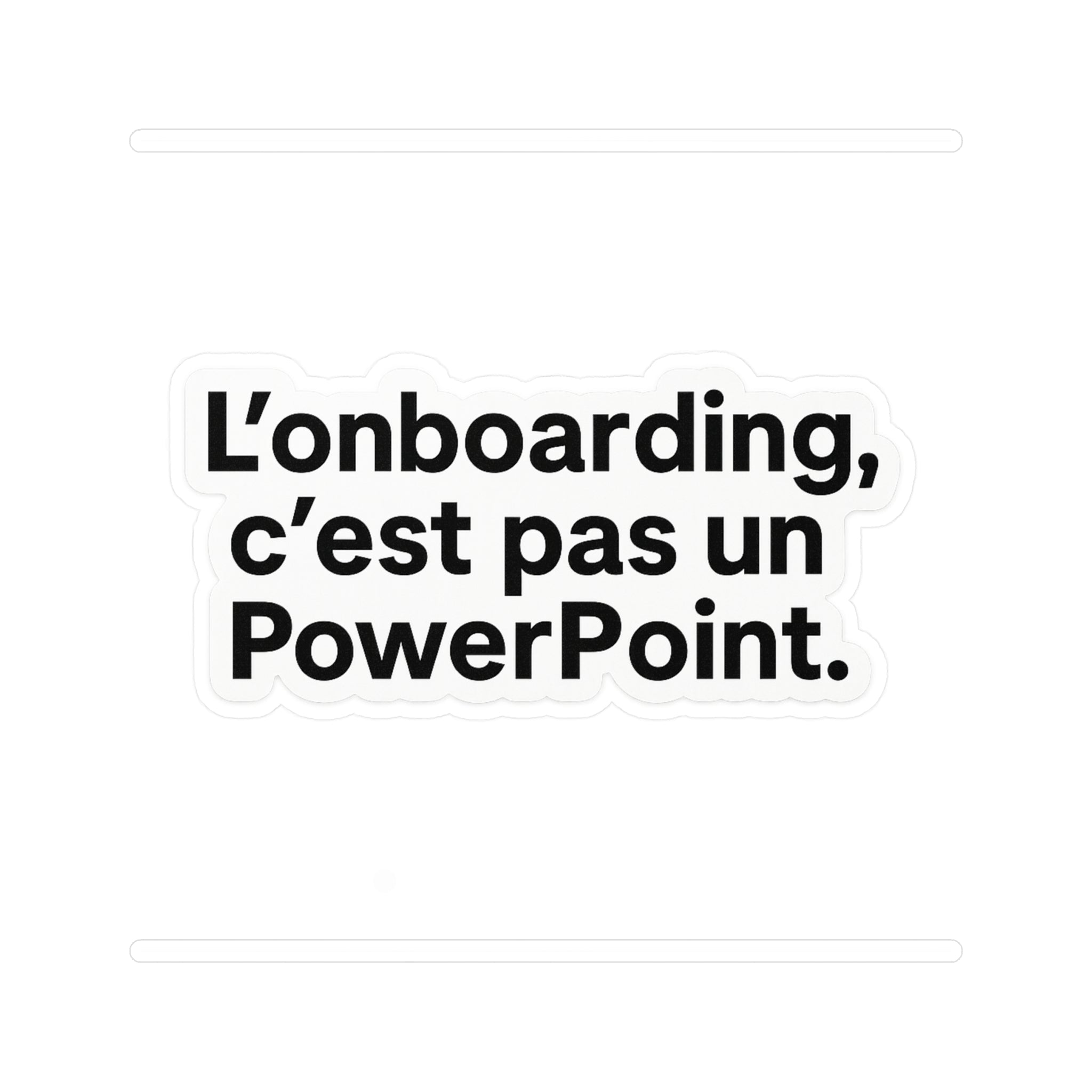 l'onboarding c'est pas un powerpoint