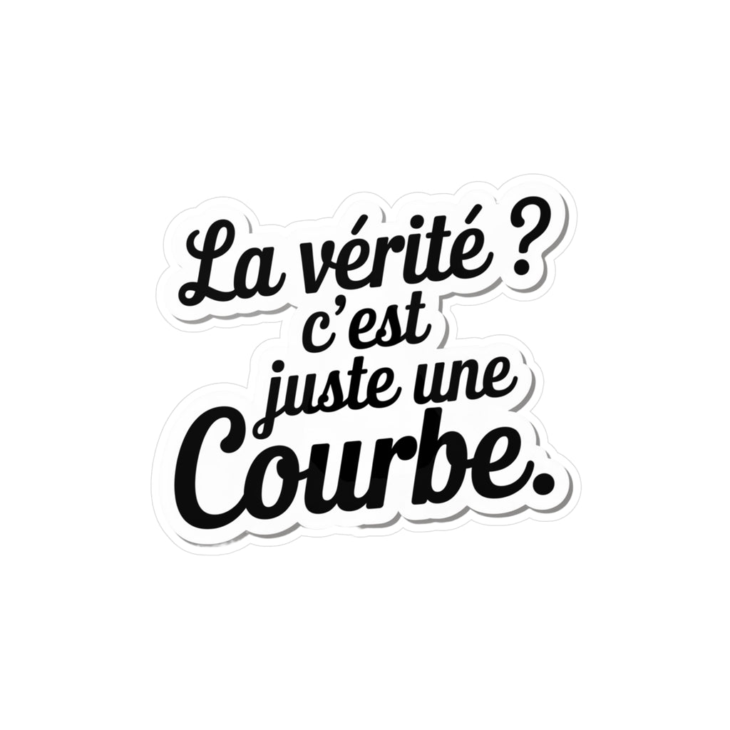 La vérité ? C'est juste une courbe.