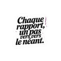 Chaque rapport, un pas vers le néant.
