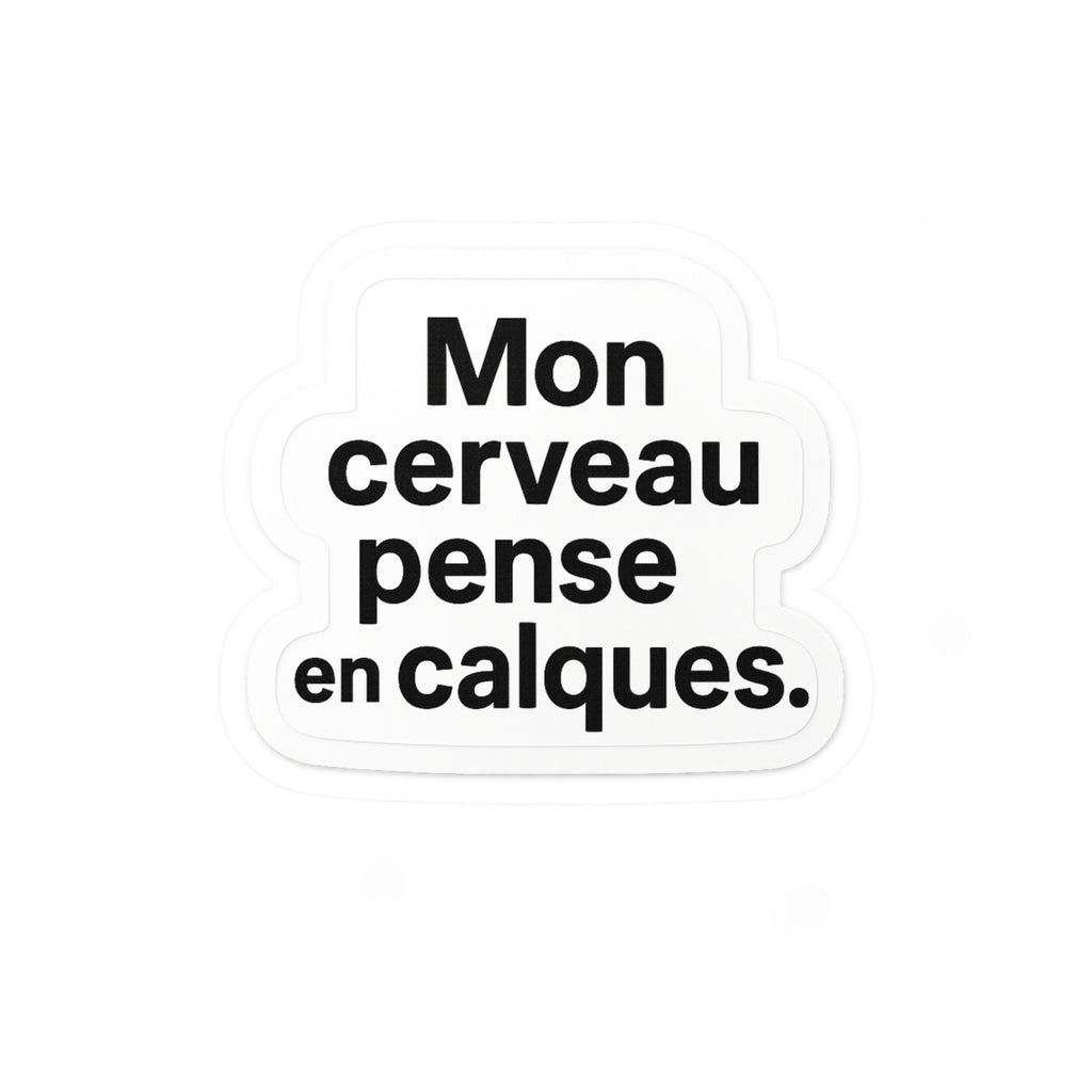 mon cerveau pense en calques