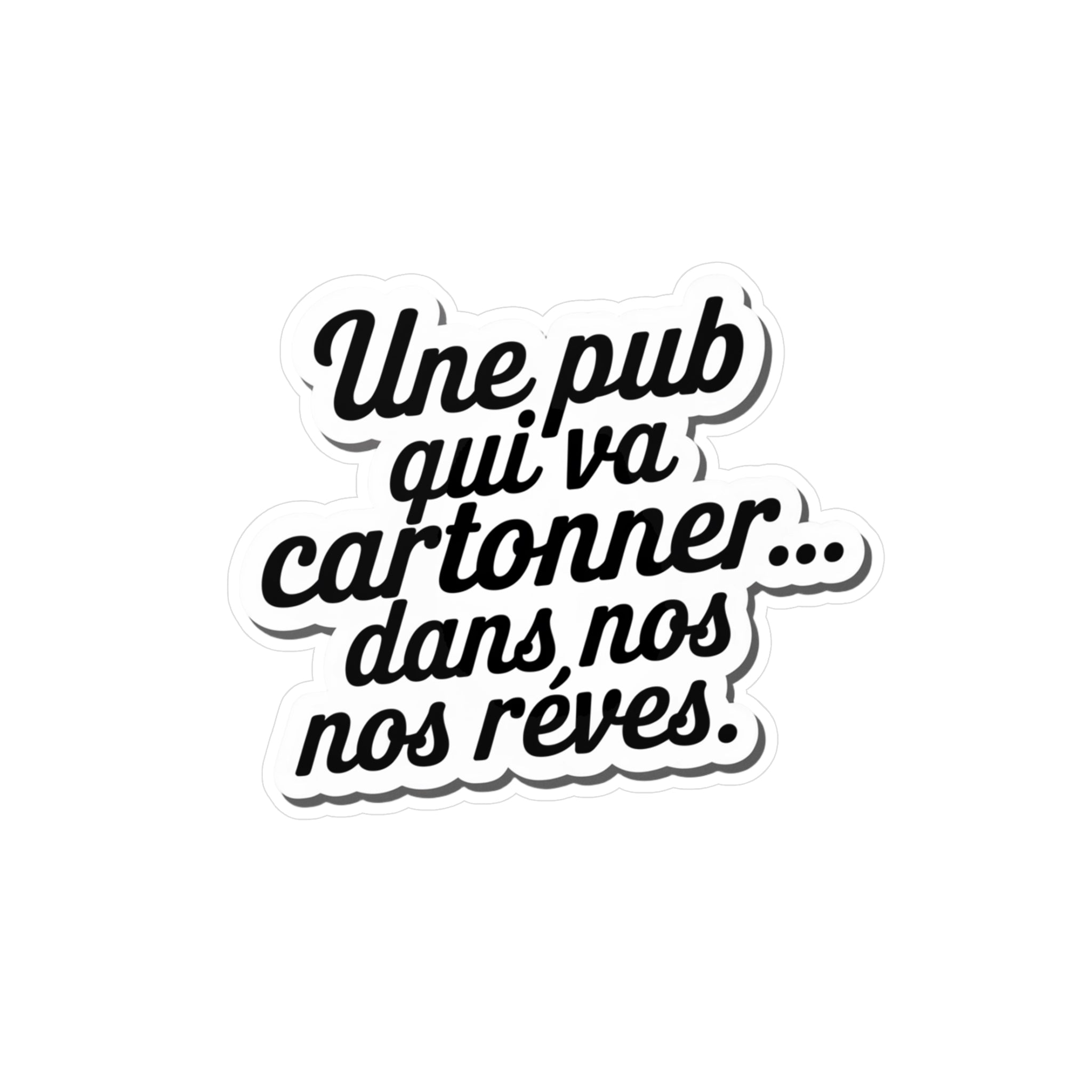 Une pub qui va cartonner... dans nos rêves.