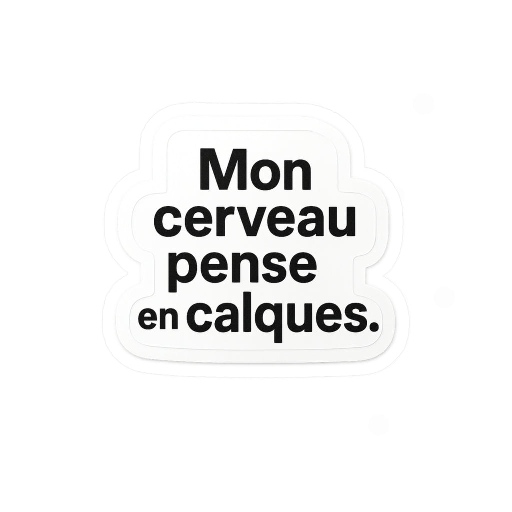 mon cerveau pense en calques
