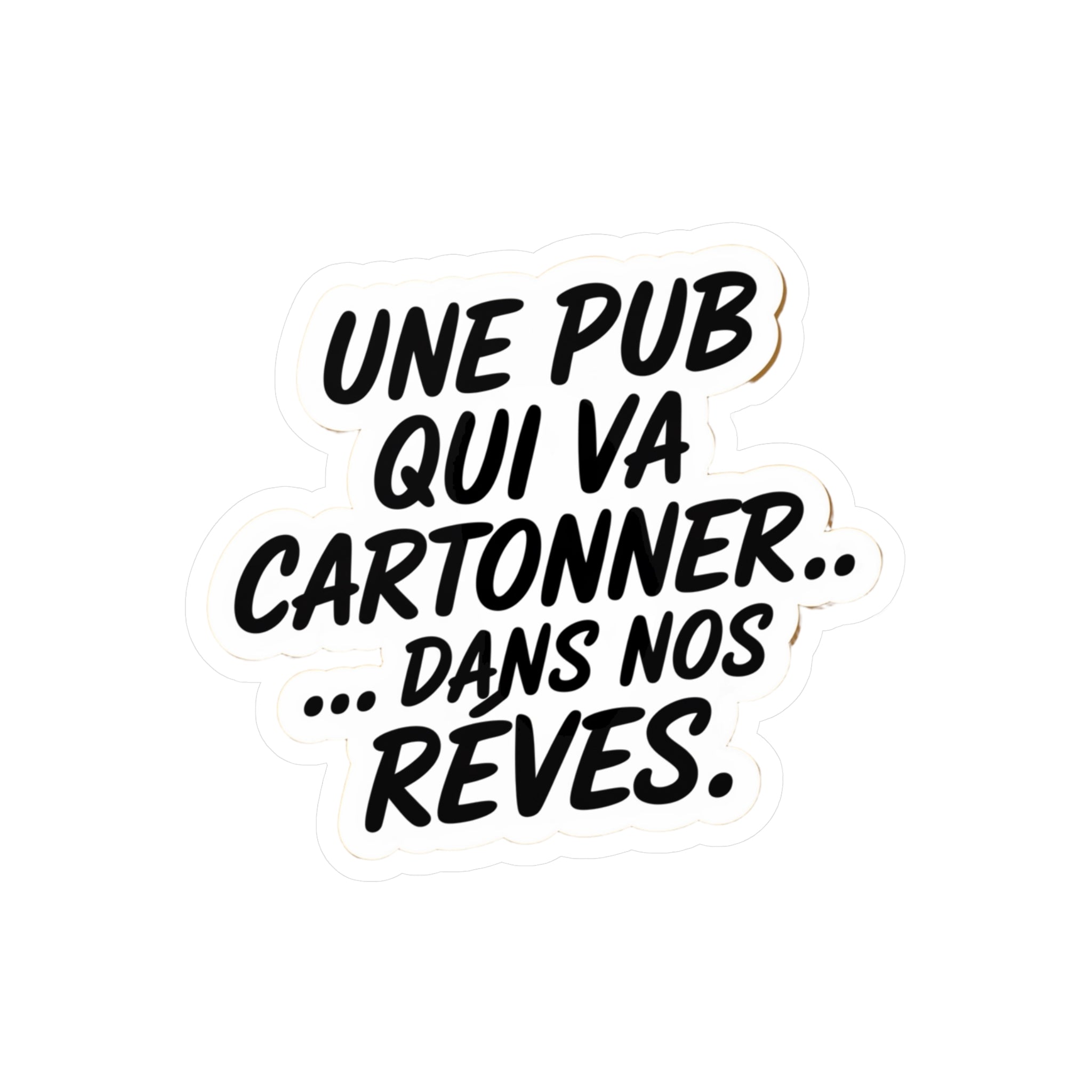 Une pub qui va cartonner... dans nos rêves.