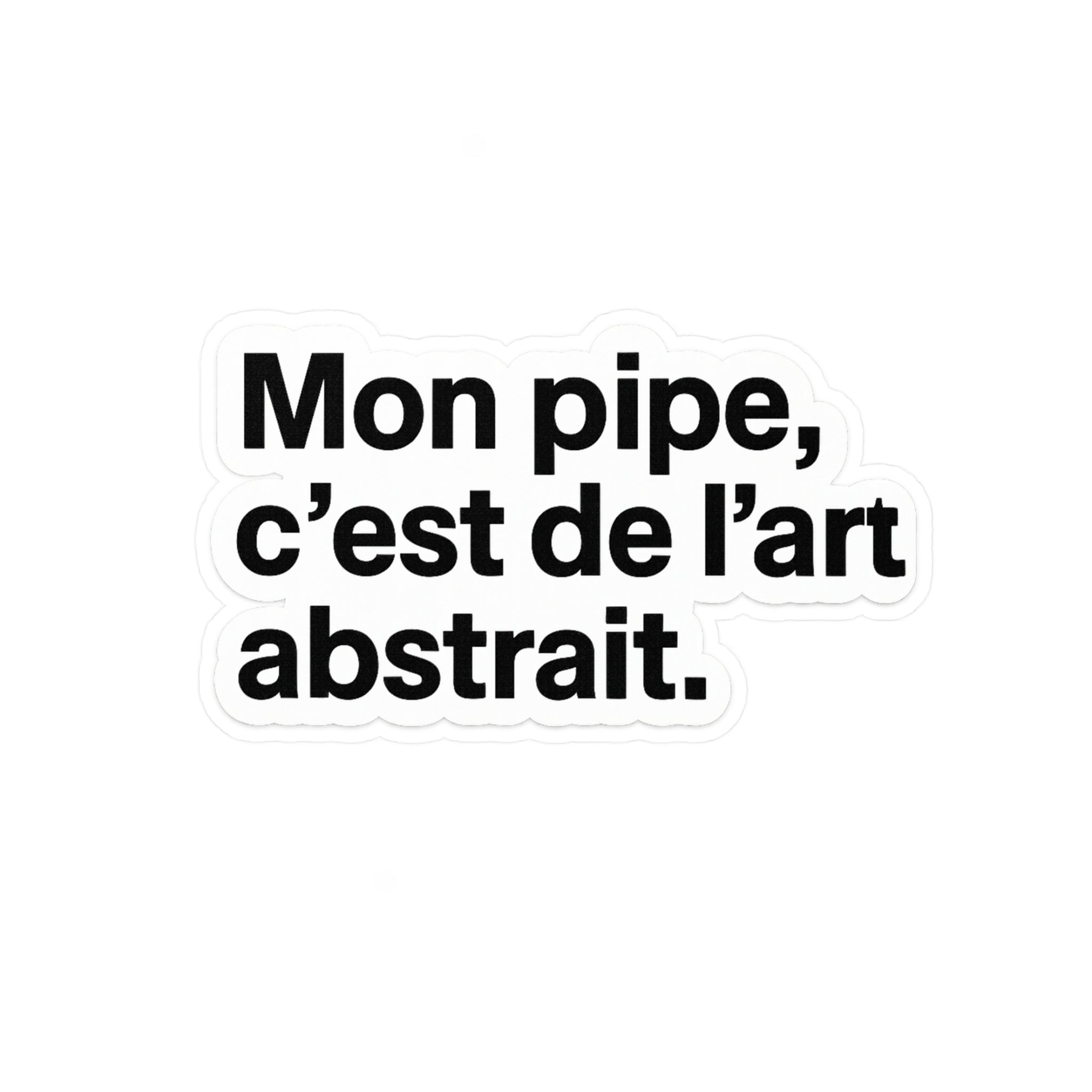 Mon pipe c'est de l'art abstrait
