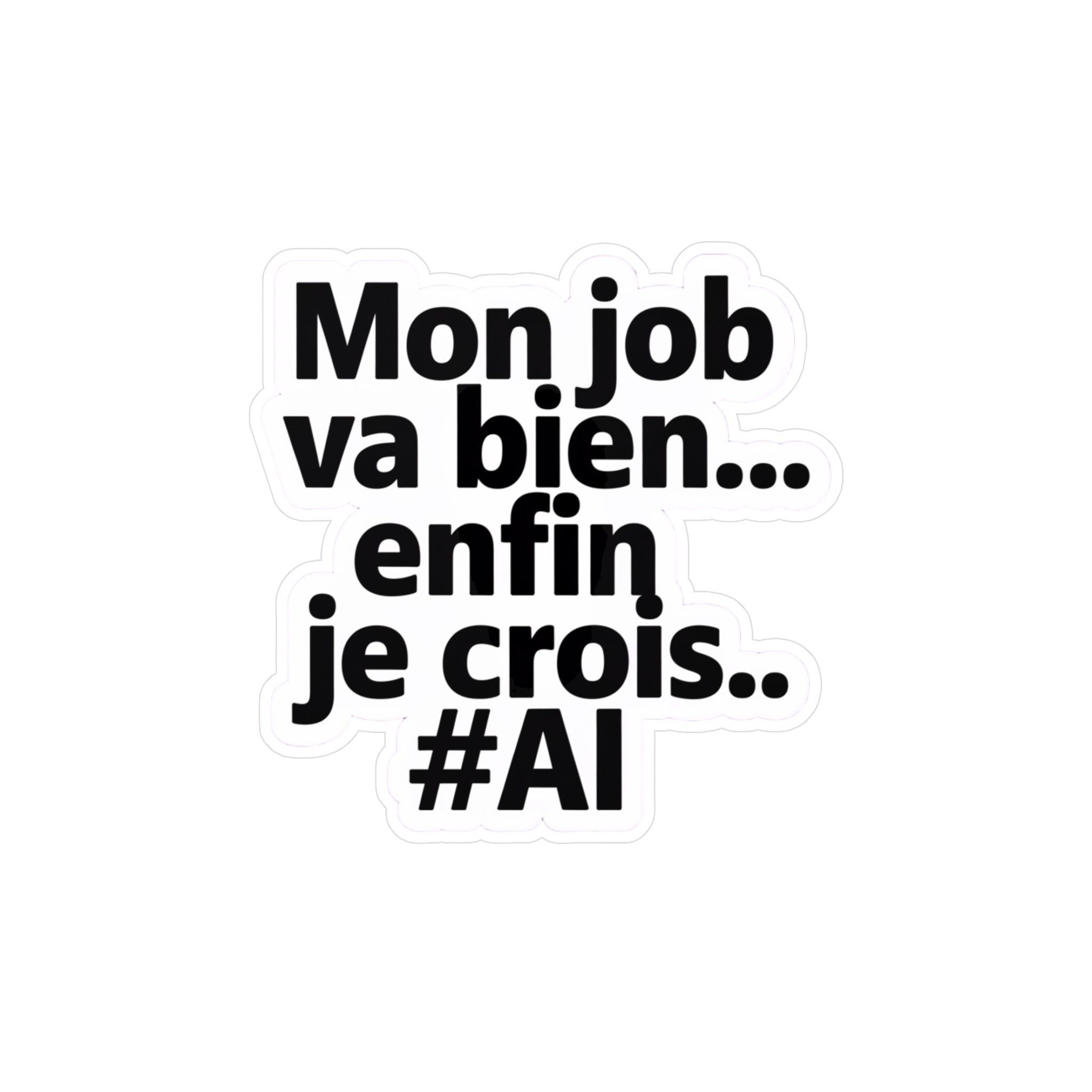 Mon job va bien... enfin je crois. #AI
