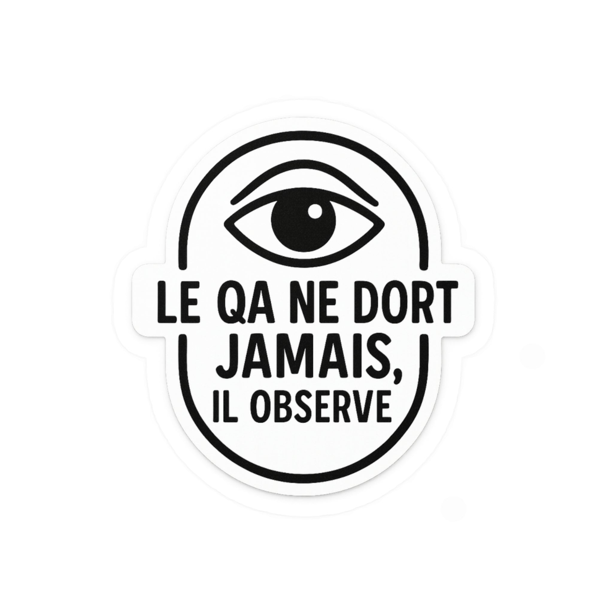 le QA ne dort jamais, il observe