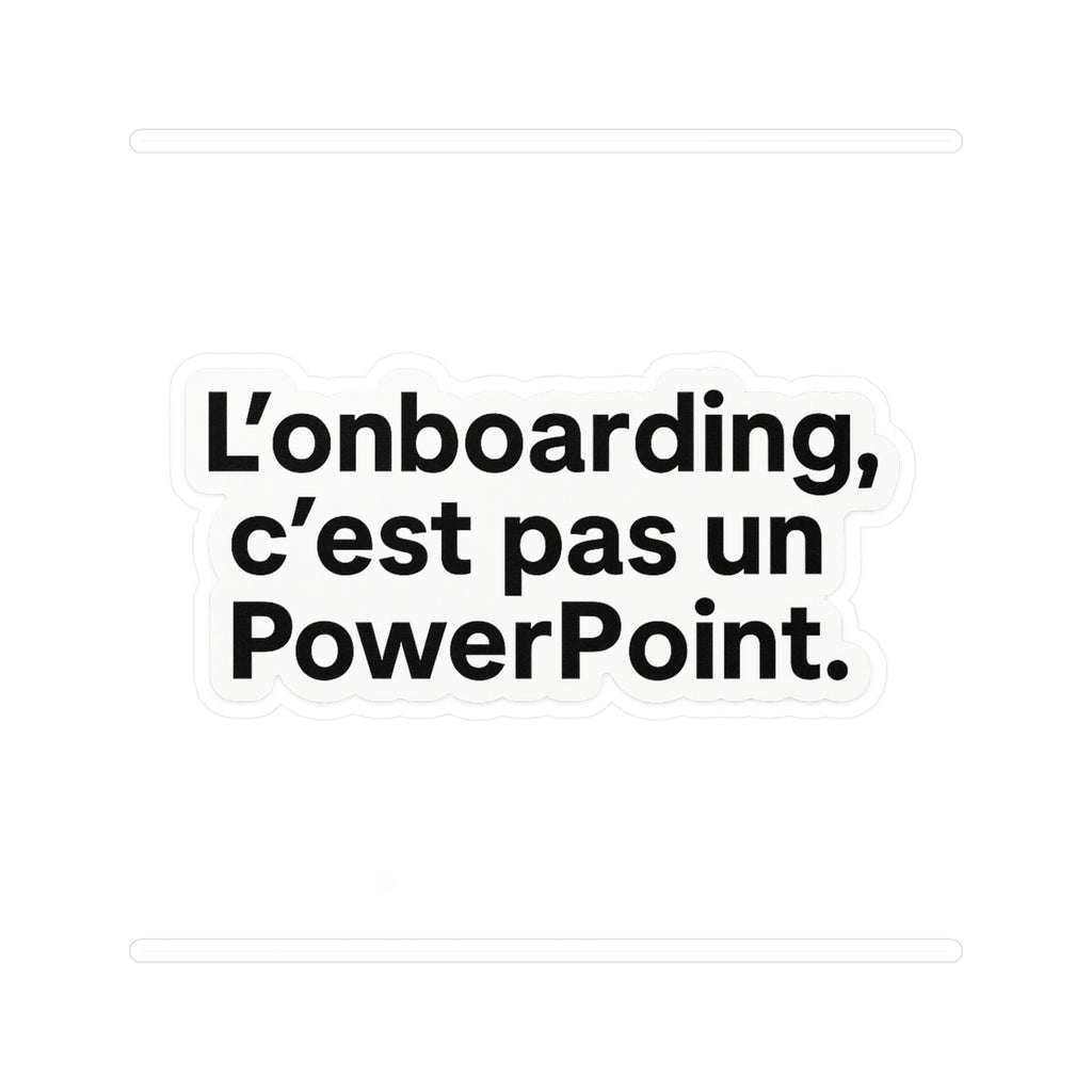 l'onboarding c'est pas un powerpoint
