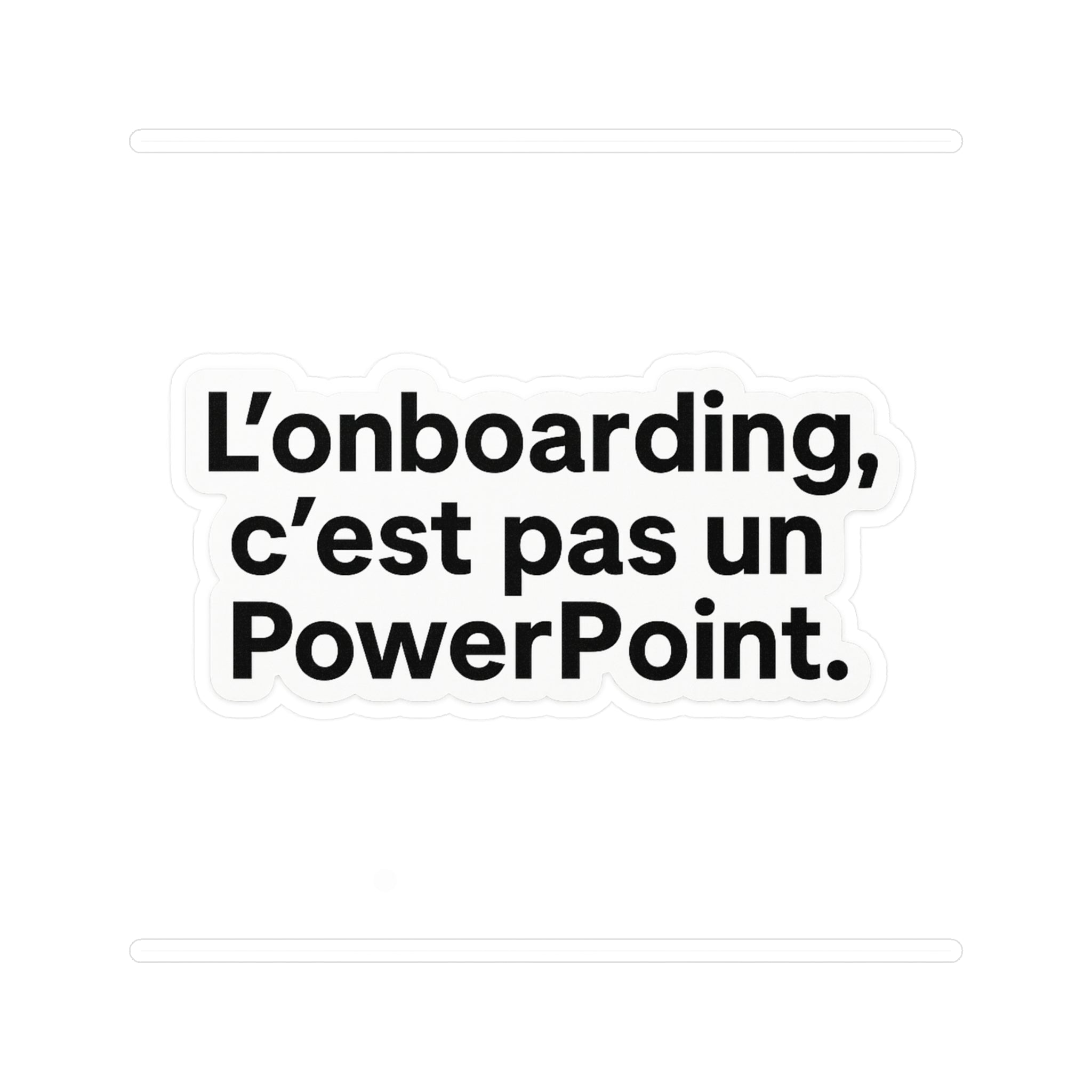 l'onboarding c'est pas un powerpoint